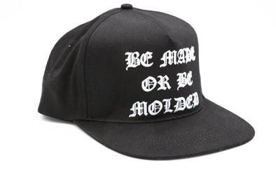 Be Made or Be Molded Snapback